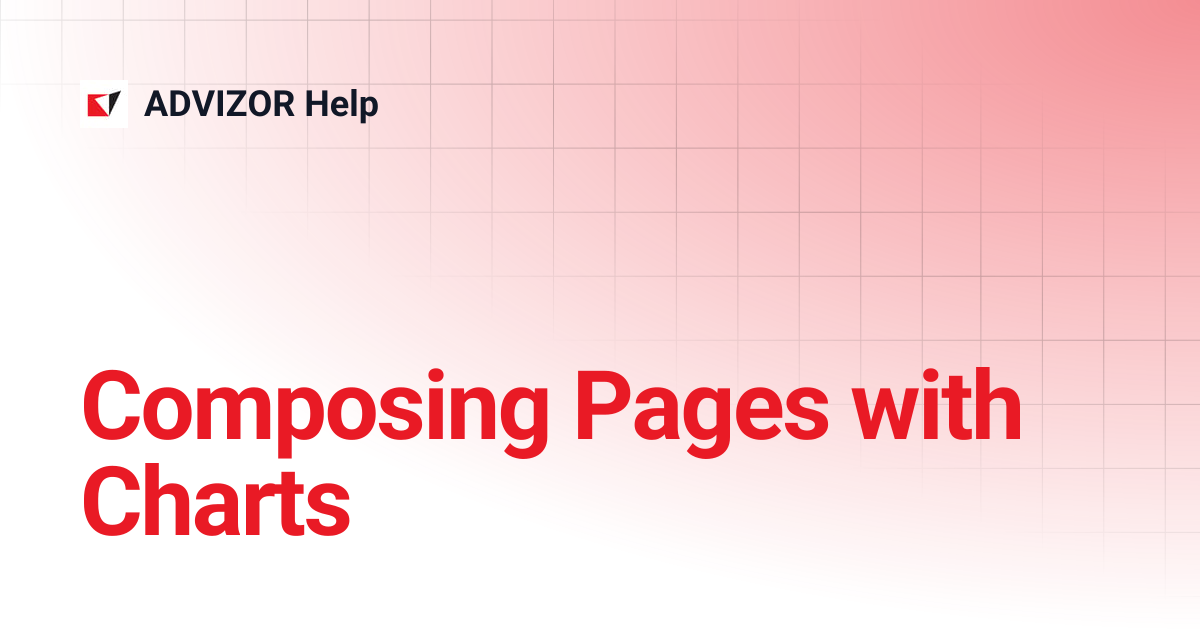 Composing Pages with Charts | ADVIZOR Help