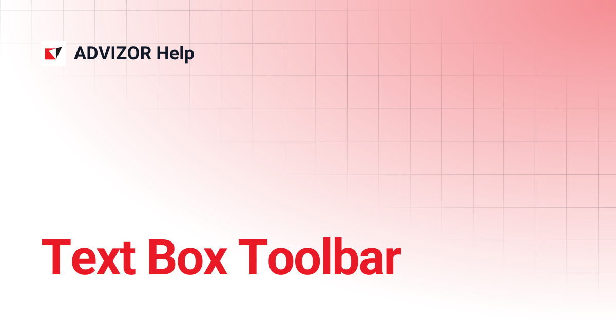 Text Box Toolbar | ADVIZOR Help